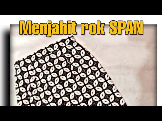 MENJAHIT ROK SPAN