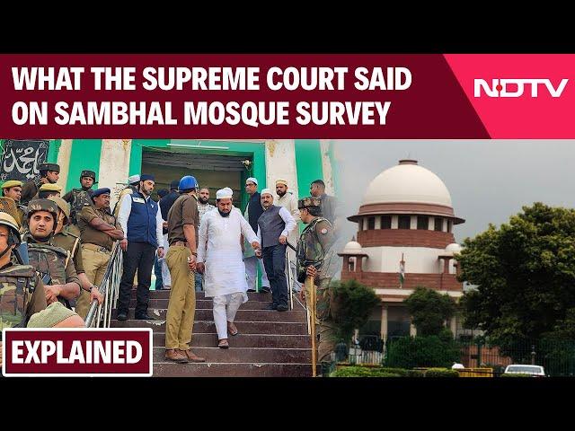 Sambhal Violence | "Want Peace And Harmony": Supreme Court Halts Any Action On Sambhal Mosque Survey