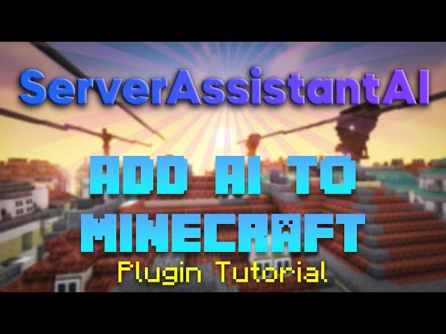 Add an AI ASSISTANT to your Minecraft Server! ServerAssistantAI Plugin Tutorial