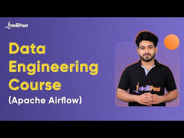 Data Engineering Course | Apache Airflow Tutorial | Data Engineering Training | Intellipaat