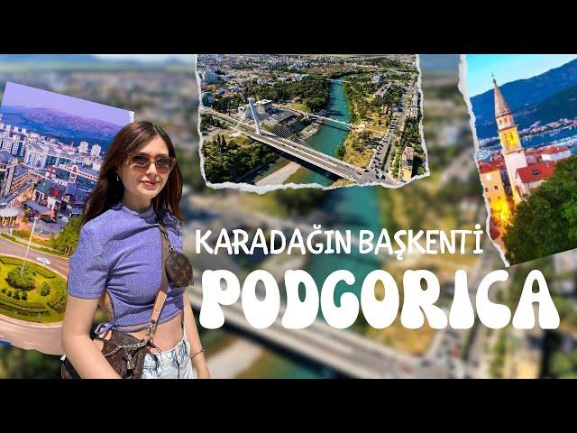 KARADAĞ, PODGORICA!  Bu video ile Podgorica sokaklarını ezberleyeceksiniz! İşte Montenegro'da hayat!