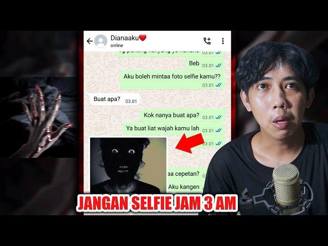 JANGAN SELFIE JAM 3 AM  | CHAT HISTORY HORROR INDONESIA