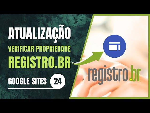 Verificar Propriedade de Domínio do Registro.br no Google Sites [Atualizado]