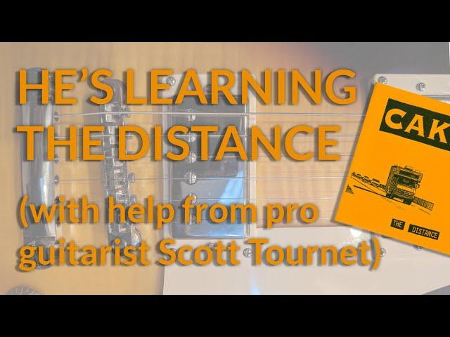 He's Learning The Distance (with help from guitarist Scott Tournet)