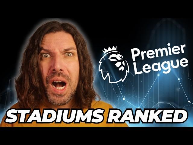 Premier League stadiums ranked WORST TO BEST!