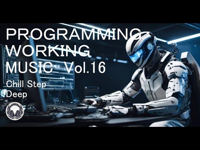 Chillstep Working Music BGM vol16