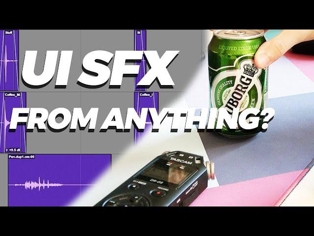 How To Make UI Sound Effects FROM ANYTHING