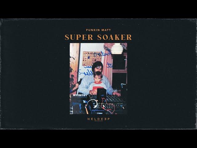 Funkin Matt - Super Soaker (Official Audio)