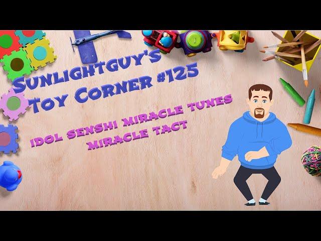 Sunlightguy's Toy Corner #125 ~ Idol Senshi Miracle Tunes ~ Miracle Tact