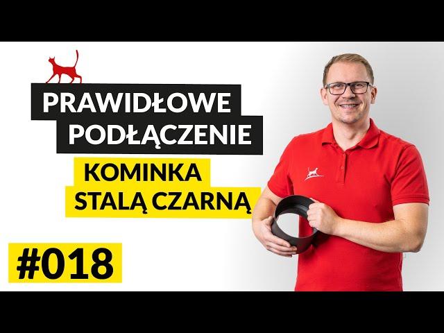 JAK UCHRONIĆ SIĘ PRZED POPEŁNIENIEM BŁĘDU PRZY PODŁĄCZANIU KOMINKA | STAL CZARNA 2 MM | #018