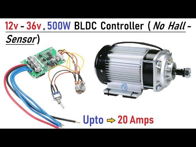 Wooow ! 12v to 36v 500w Brushless DC Motor Controller - Run BLDC Motors without Hall Sensor