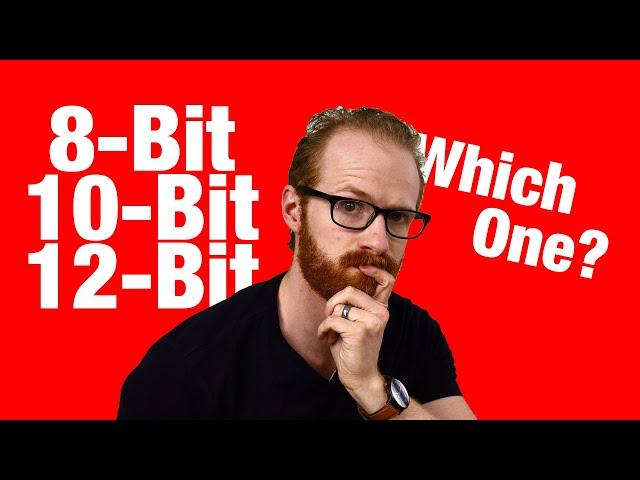 What is Better 8-Bit 10-Bit 12-Bit Video?