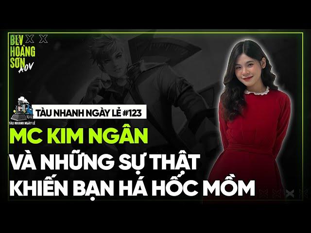 Tàu nhanh ngày lẻ #123: MC KIM NGÂN CÙNG NHỮNG SỰ THẬT KHIẾN BẠN HÁ HỐC MỒM