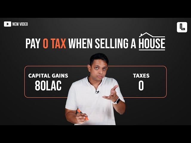 How to Save Tax when Selling a House? 3 Simple Ways that Can Make Your Tax 0 | LearnApp