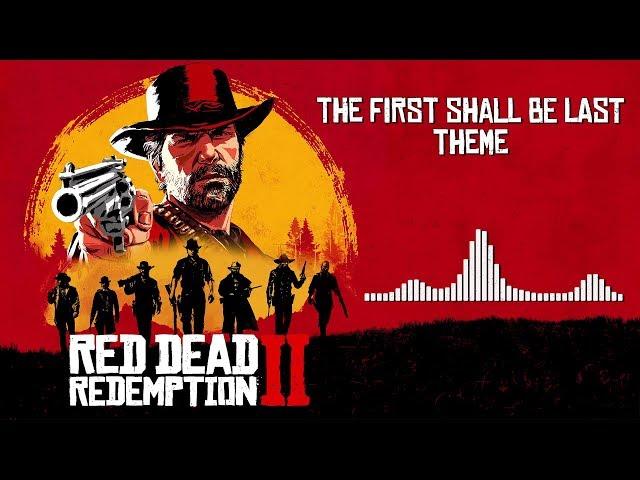 Red Dead Redemption 2 Official Soundtrack - The First Shall Be Last Theme | HD (With Visualizer)