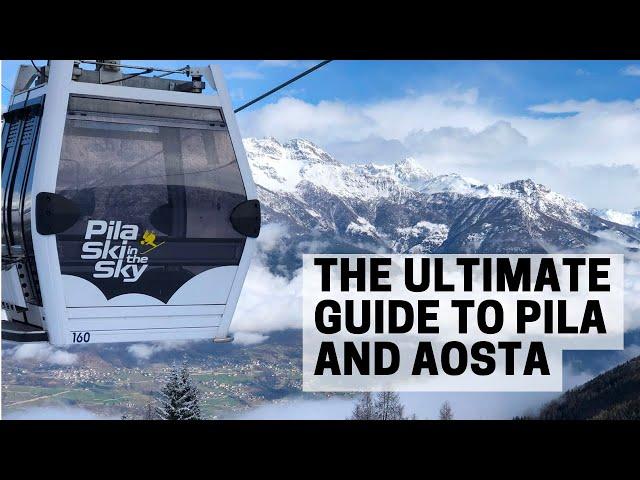 Complete Guide to PILA Ski Area and Aosta