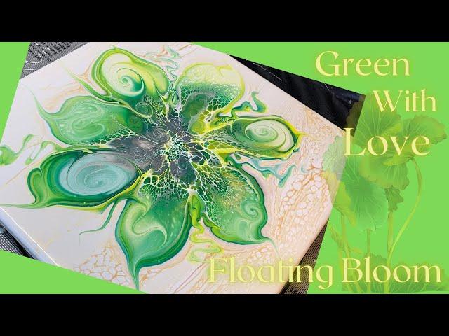 #231 Green With Love Floating Bloom | Acrylic Pour Painting | Abstract | Fluid Painting