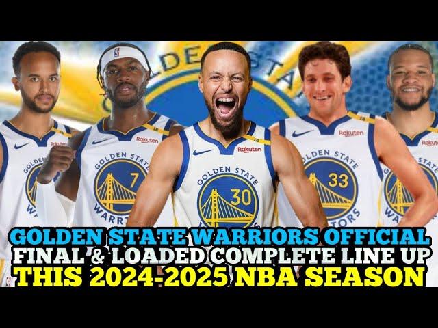 GOLDEN STATE WARRIORS OFFICIAL FINAL & LOADED COMPLETE LINE UP THIS 2025 NBA SEASON | GSW UPDATES