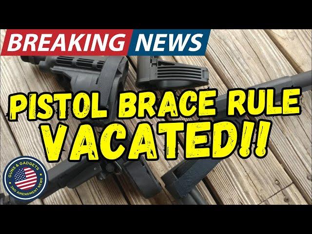 BREAKING: ATF Pistol Brace Rule VACATED!