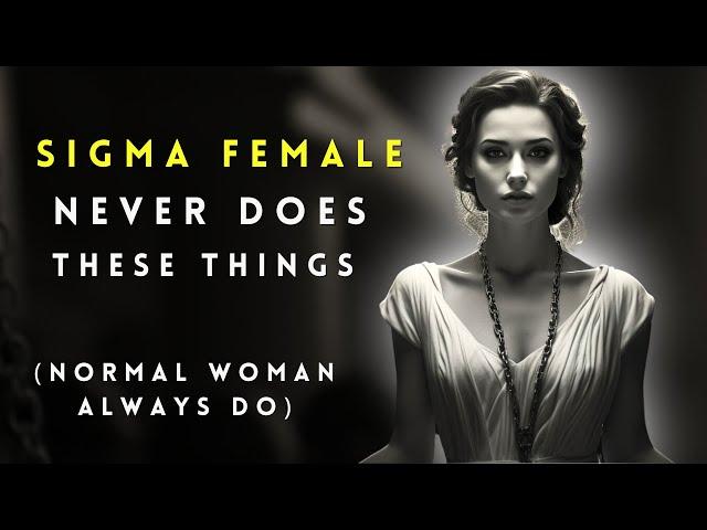 14 Things Sigma Females NEVER Do (Alpha Females Always Do)