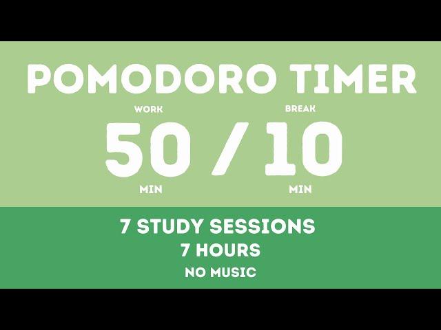 50 / 10 Pomodoro Timer - 7 Hours || No music - Study for dreams - Deep focus - Study timer