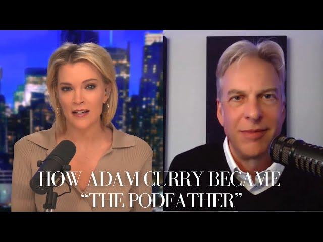 How Adam Curry Became “The Podfather” | The Megyn Kelly Show