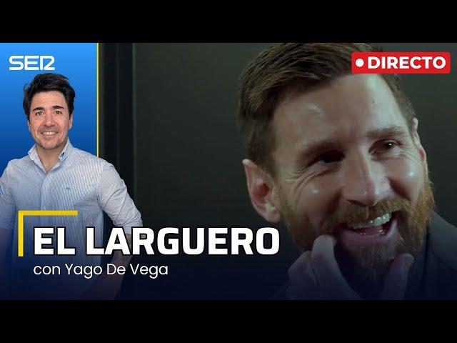 EL LARGUERO: MESSI ELOGIA AL BARÇA ANTES DEL PARTIDO EN VIGO Y MILAGRO DE 'LA FAMILIA' (22/11/2024)