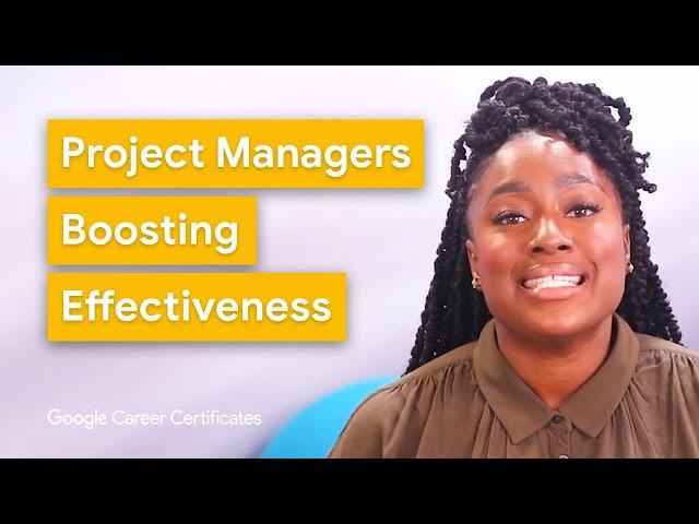 How Project Managers Improve Team Effectiveness | Google Project Management Certificate