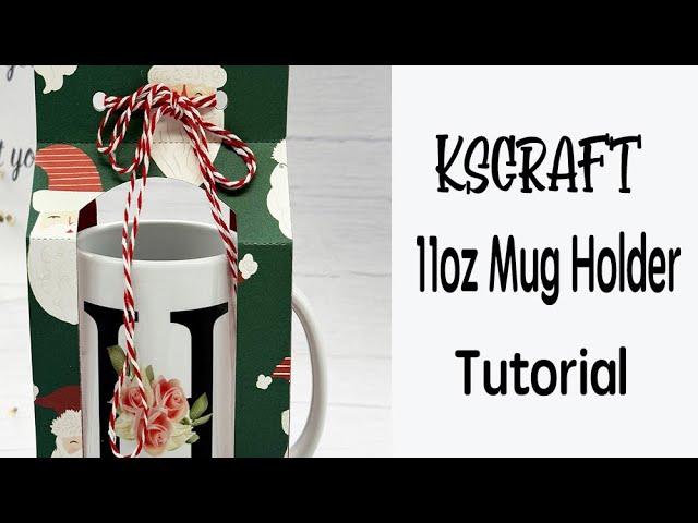 KSCRAFT 11oz Mug Holder Tutorial