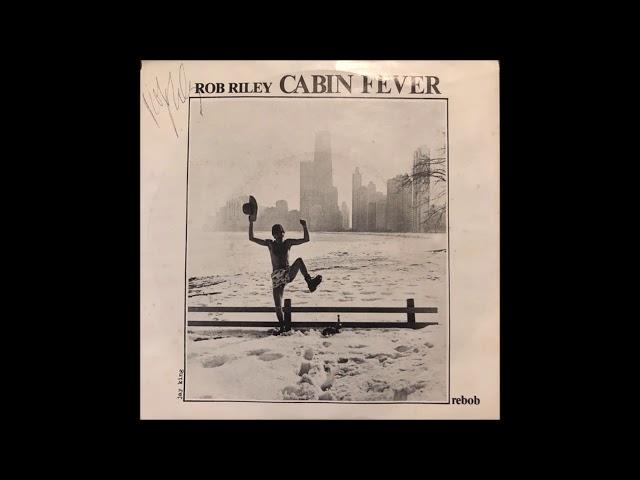 Rob Riley - Cabin Fever  (1979)