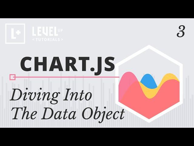 ChartJS Tutorials #3 - Diving Into The Data Object