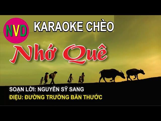 Karaoke chèo NHỚ QUÊ | Đường trường bắn thước - Lời nguyễn Sỹ Sang