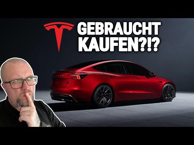 TESLA GEBRAUCHT KAUFEN MEINE MEINUNG 