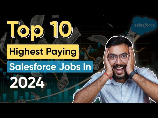 Top 10 Highest-Paying Salesforce Jobs in 2024 | Lucrative Career Opportunities in Salesforce