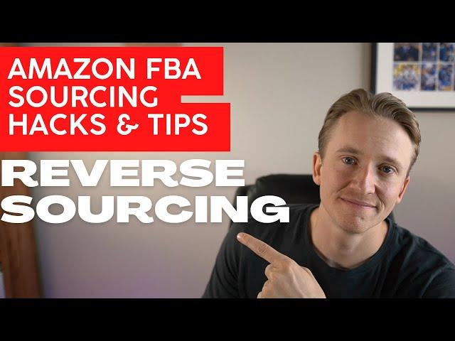 Amazon FBA Sourcing Hacks #1 - Reverse Sourcing