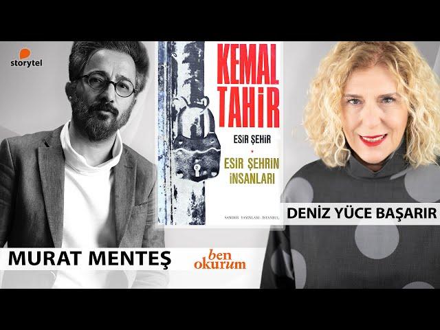 Esir Şehrin İnsanları - Kemal Tahir // konuk Murat Menteş // Deniz Yüce Başarır ile Ben Okurum