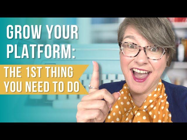 Grow Your Platform: The First Thing You Need To Do