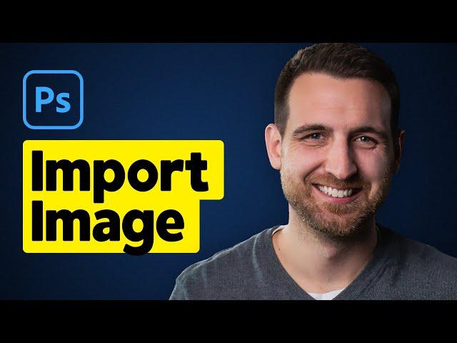 How to Import an Image in Photoshop