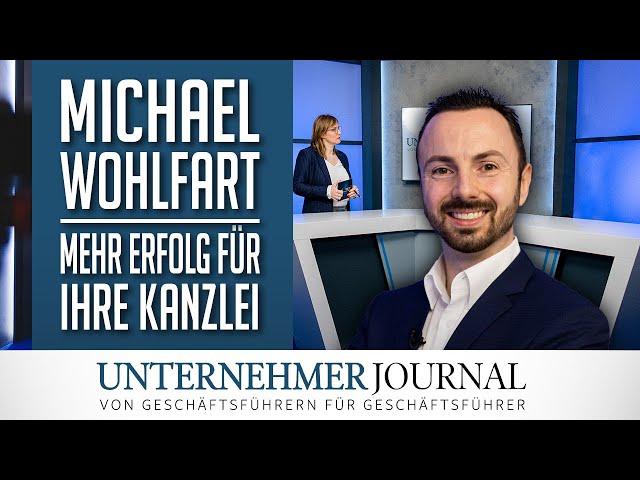 Michael Wohlfart im Interview: Mit der Kanzleibooster GmbH zum Erfolg | UnternehmerJournal TV