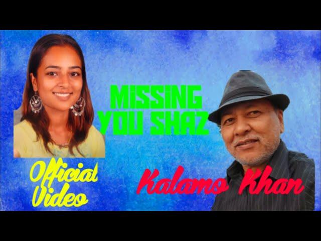 Missing You Shaz - Kalamo Khan (Official Video 2022)