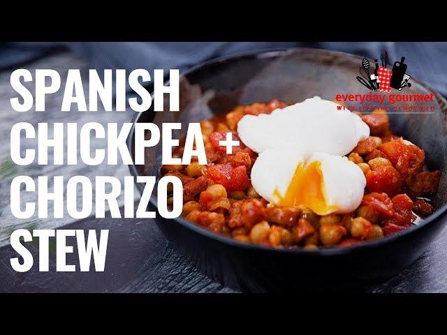 Spanish Chickpea and Chorizo Stew | Everyday Gourmet S8 E50