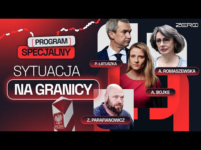 SYTUACJA NA GRANICY POLSKO-BIAŁORUSKIEJ: BOJKE, ROMASZEWSKA-GUZY, PARAFIANOWICZ, ŁATUSZKA,