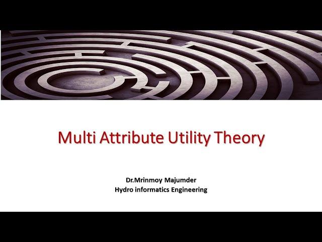 Multi Attribute Utility Theory(MAUT) #mcdm #freetutorial #freelectureseries