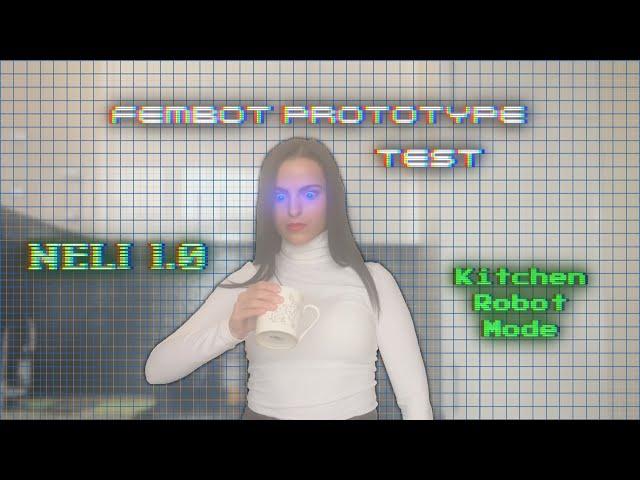 Neli 1.0 - Fembot Prototype Test - Kitchen Robot Mode