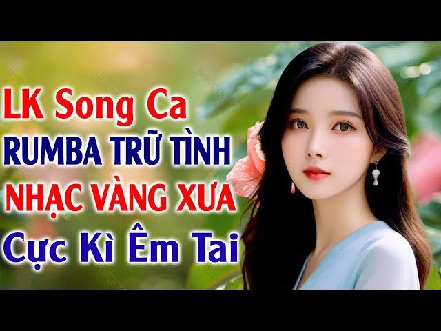 LK Song Ca Rumba Trữ Tình Nhạc Vàng Xưa Ru Dương  LK Nhạc Sống Rumba Hải Ngoại Êm Tai Ru Ngủ