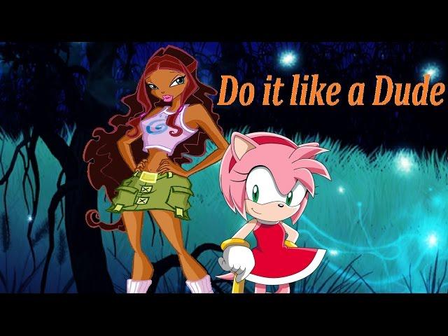 Winx Sonic Girls~ Do it like a Dude (Requested Nia'Geri Cameron)