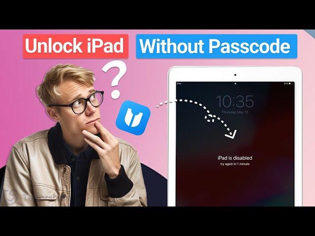 How to Unlock iPad without Passcode or iTunes