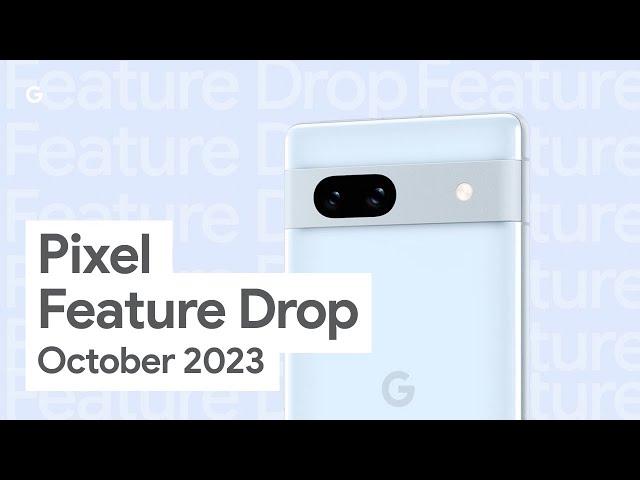 Your Pixel Just Got Better | October '23 Pixel Feature Drop