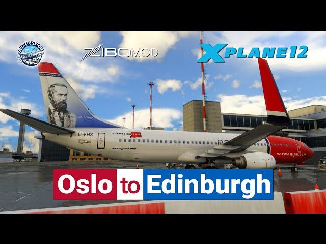  Live [TR&EN] : 737 Zibo Mod | Norwegian Ops | Oslo to Edinburgh | X-Plane 12 ️