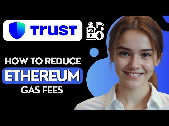 How to Reduce Ethereum Gas Fees on Trust Wallet | Save Ethereum Gas Fees